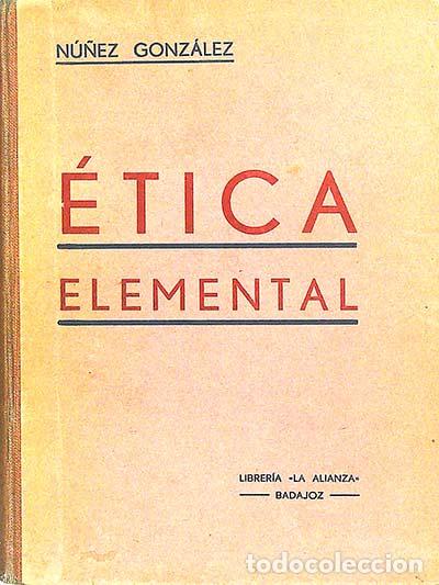 Libros: &Eacute;tica elemental - N&uacute;&ntilde;ez Gonz&aacute;lez - Foto 1