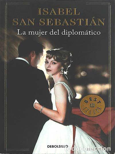 Libros: La mujer del diplom&aacute;tico - Isabel San Sebasti&aacute;n. - Foto 1