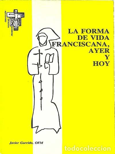 Libros: La forma de vida Franciscana, ayer y hoy - Garrido, Javier - Foto 1