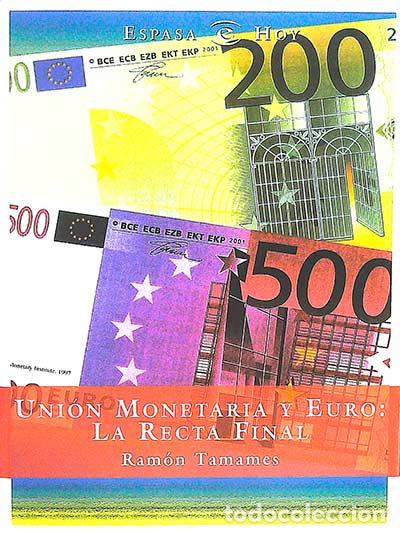 Libros: Uni&oacute;n Monetaria y Euro: La recta final - Ram&oacute;n Tamames - Foto 1