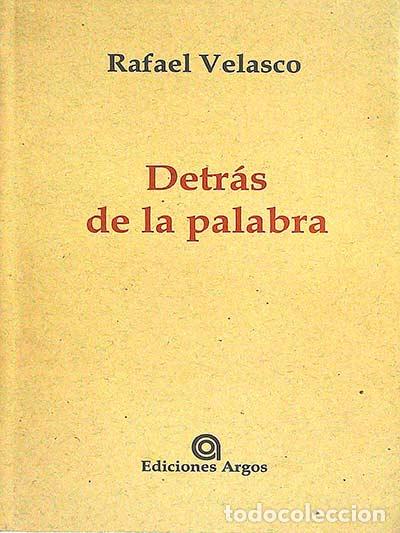 Libros: Detr&aacute;s de la palabra - Rafael Velasco - Foto 1