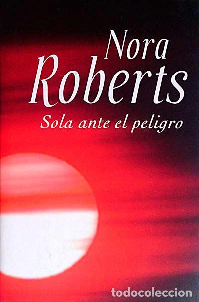 Libros: Sola ante el peligro - Nora Roberts - Foto 1