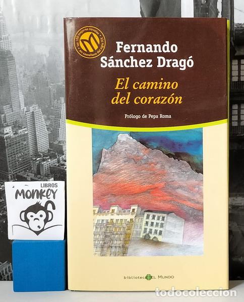 Libros: El camino del coraz&oacute;n - Fernando S&aacute;nchez Drag&oacute; - Foto 1