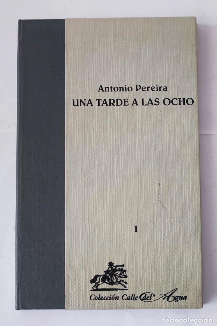 Libros: UNA TARDE A LAS OCHO - Antonio Pereira - Foto 1
