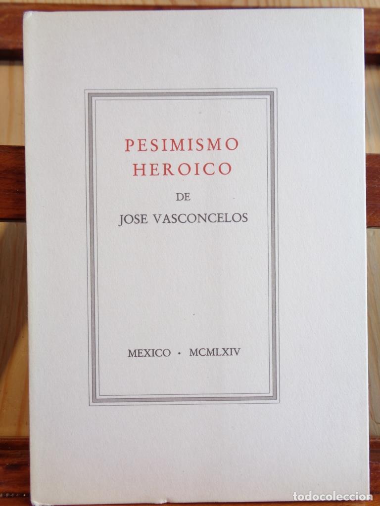 Libros: PESIMISMO HEROICO - JOS&Eacute; VASCONCELOS - Foto 1