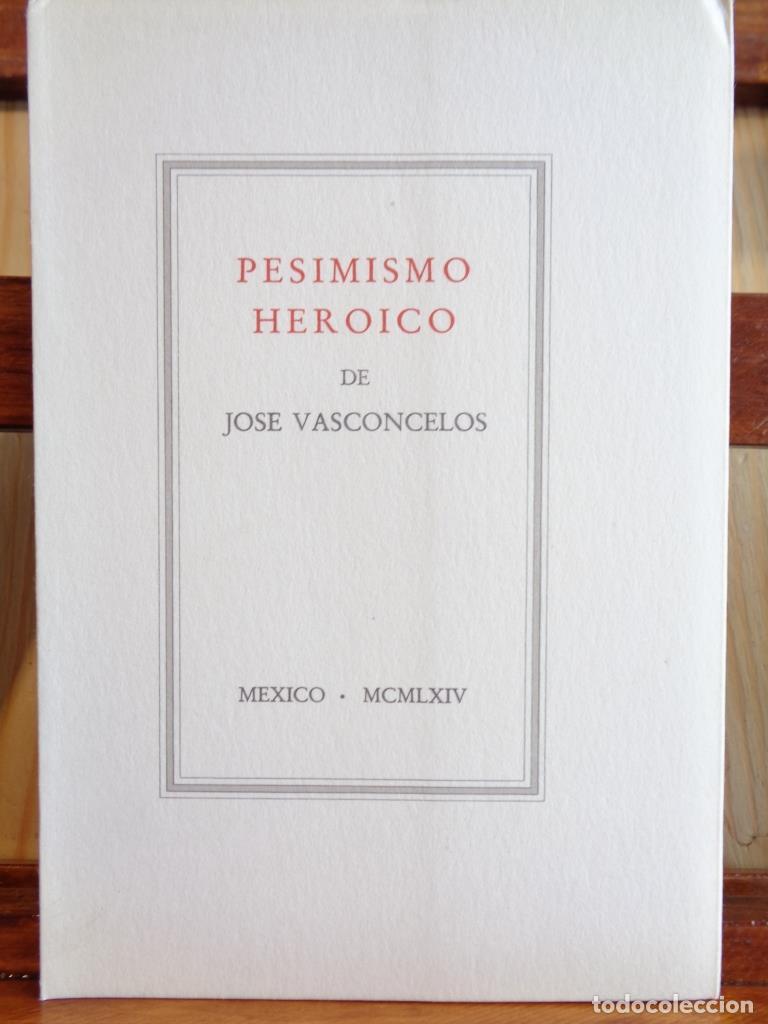 Libros: PESIMISMO HEROICO - JOS&Eacute; VASCONCELOS - Foto 1