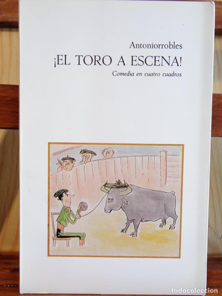 Libros: &iexcl;EL TORO A ESCENA! Comedia en cuatro cuadros. - ANTONIORROBLES - Foto 1