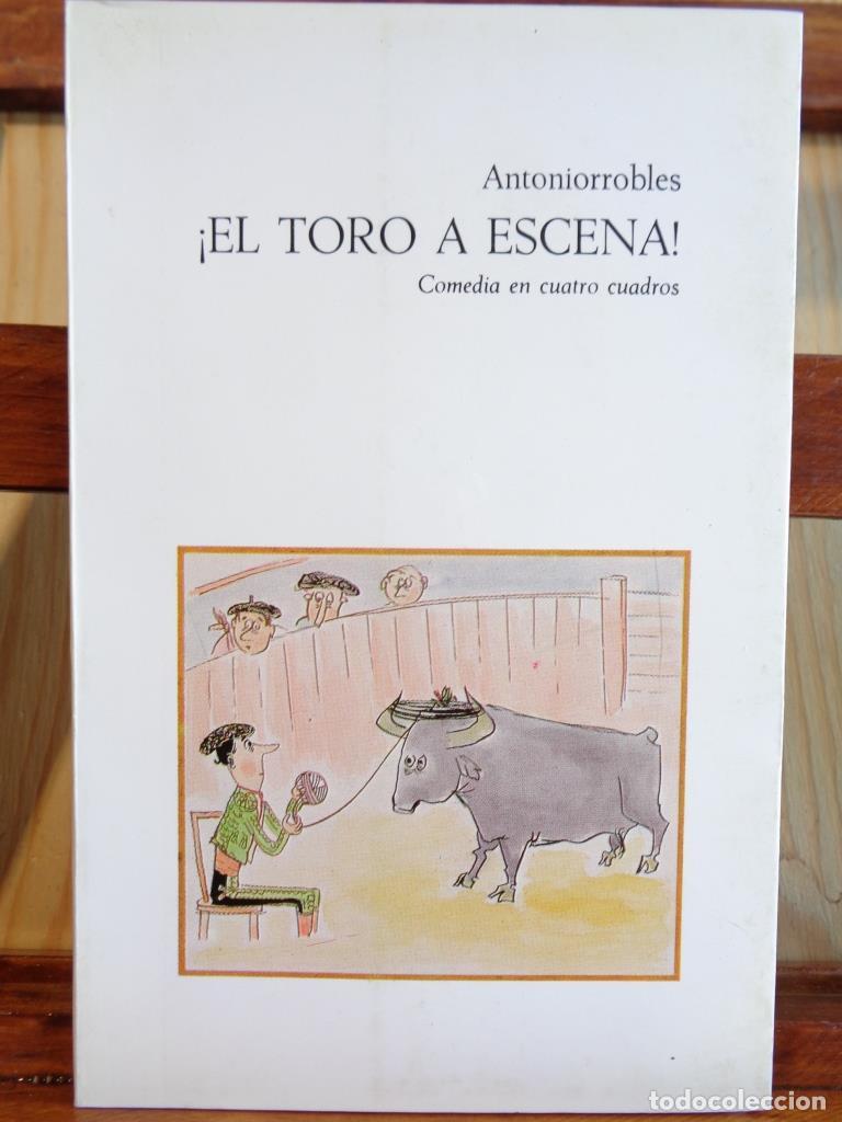 Libros: &iexcl;EL TORO A ESCENA! Comedia en cuatro cuadros. - ANTONIORROBLES - Foto 1