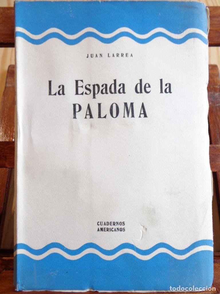 Libros: LA ESPADA DE LA PALOMA - JUAN LARREA - Foto 1