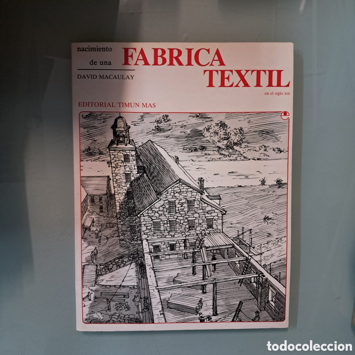 Libros: David Macaulay, Fabrica textil , Timun - Foto 1