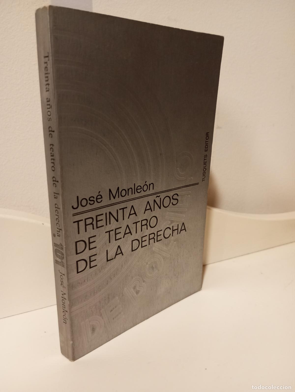 Libros: TREINTA A&Ntilde;OS DE TEATRO DE LA DERECHA - Monleon, Jose - Foto 1