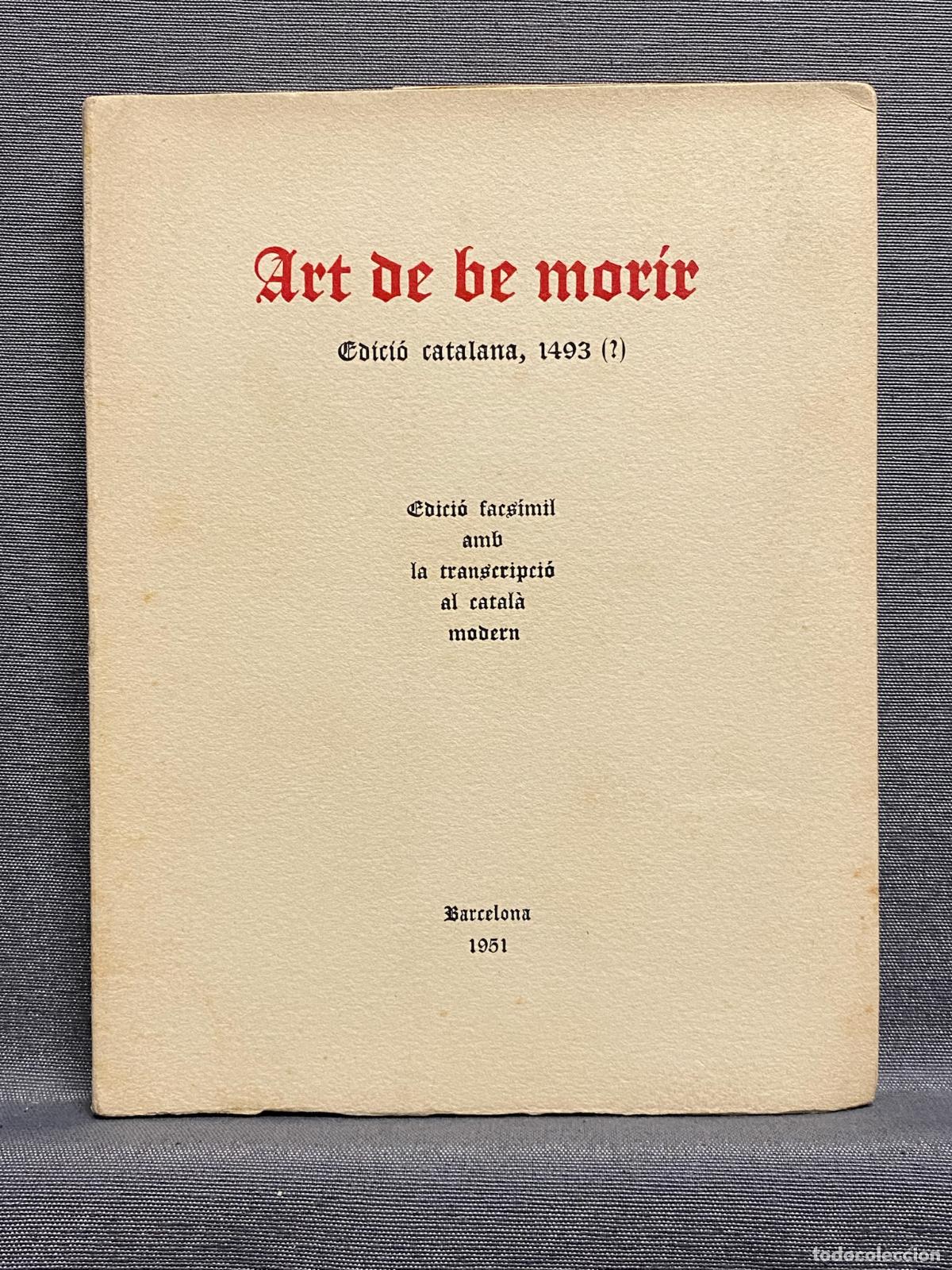 Libros: ART DE BE MORIR Edici&oacute; facs&iacute;mil amb la transcripci&oacute; al acatal&agrave; modern. - Foto 1