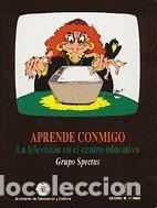 Libros: APRENDE CONMIGO. LA TELEVISI&Oacute;N EN EL CENTRO EDUCATIVO - GRUPO SPECTUS - Foto 1