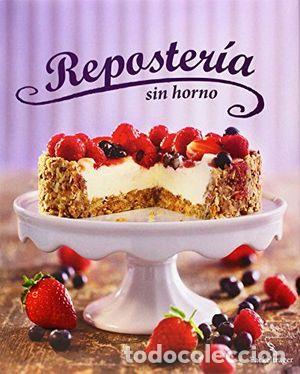 Libros: REPOSTER&Iacute;A SIN HORNO - VARIOS - Foto 1
