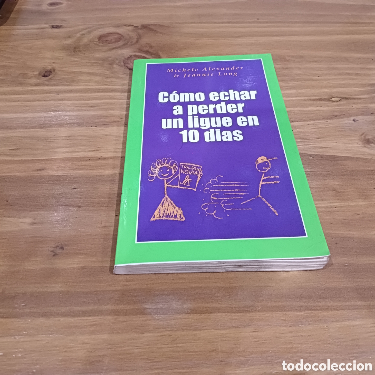 Libros: Como echar a perder un ligue en 10 d&iacute;as - Foto 1
