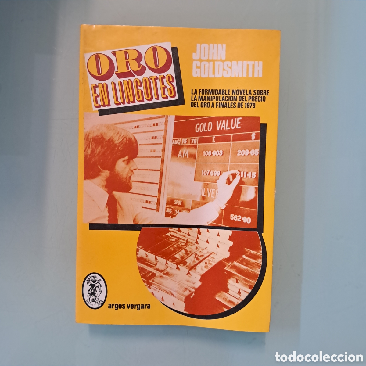 Libros: John GOLOSMITH,Oro en lingotes, Argos Vergara - Foto 1