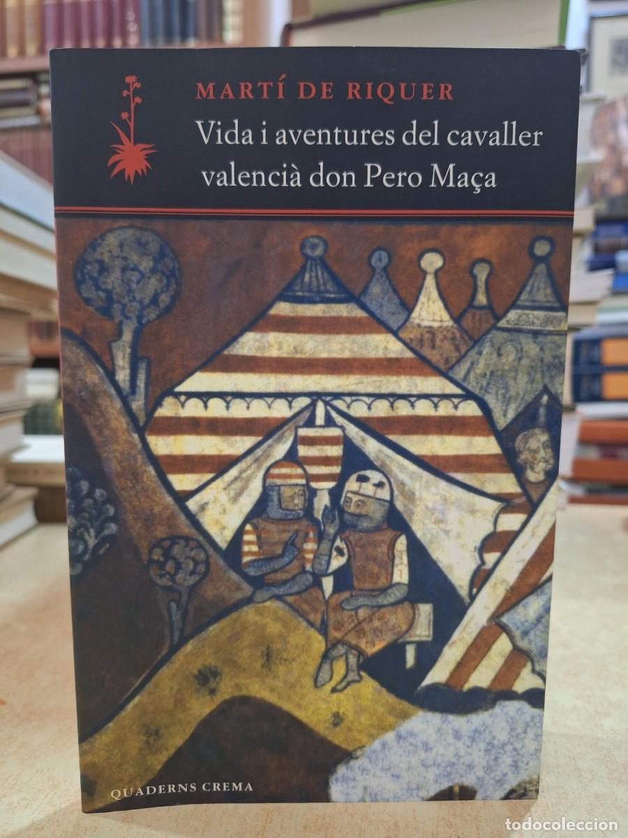 Libros: VIDA I AVENTURES DEL CAVALLER VALENCI&Agrave; DON PERO MA&Ccedil;A. - MART&Iacute; DE RIQUER. - Foto 1