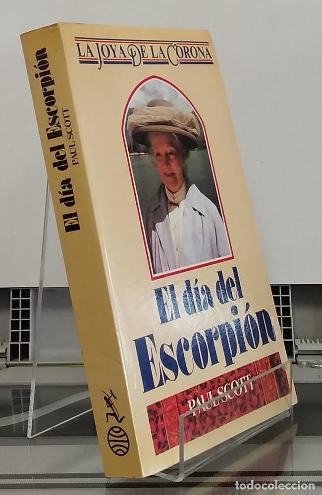 Libros: El d&iacute;a del escorpi&oacute;n (La joya de la corona / El cuarteto del Raj 2) - Paul Scott - Foto 1