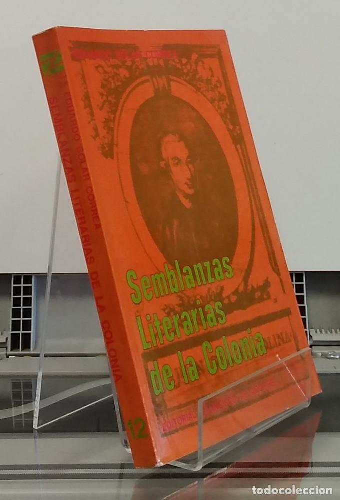 Libros: Semblanzas literarias de la Colonia - Eduardo Solar Correa - Foto 1