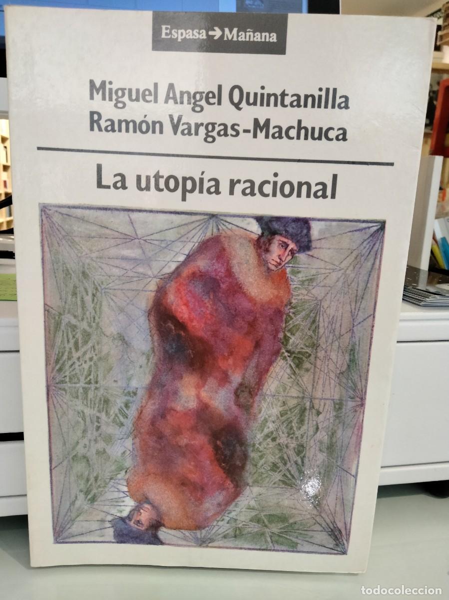 Libros: La utop&iacute;a racional - M. &Aacute;ngel Quintanilla. Ram&oacute;n Vargas - Foto 1