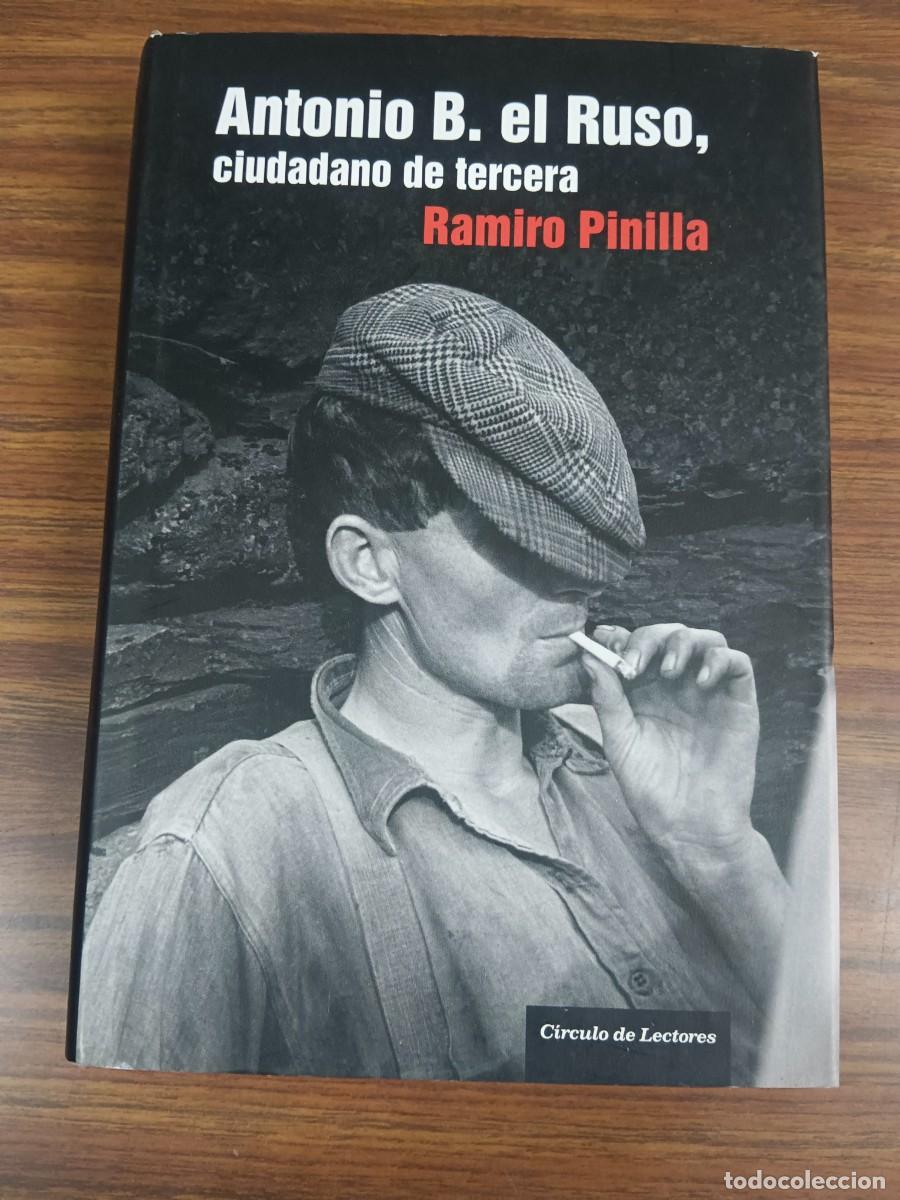Libros: ANTONIO B. EL RUSO, CUIDADANO DE TERCERA - Ramiro Pinilla - Foto 1