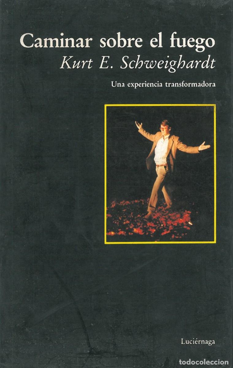 Libros: Caminar sobre el fuego - Schweighardt, Kurt - Foto 1