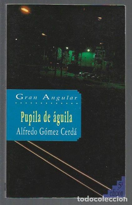 Libros: PUPILA DE AGUILA - GOMEZ CERDA, ALFREDO - Foto 1
