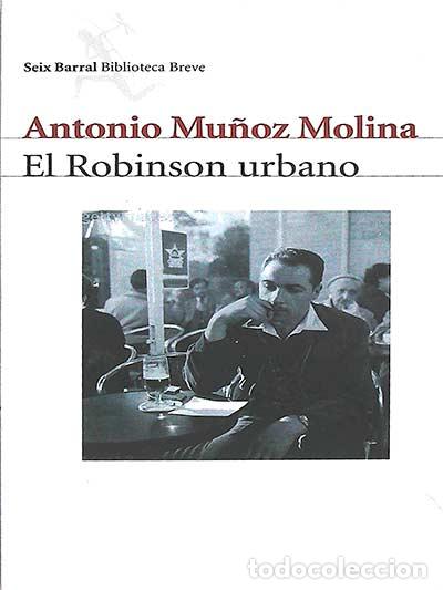 Libros: El Robinson urbano - Antonio Mu&ntilde;oz Molina - Foto 1
