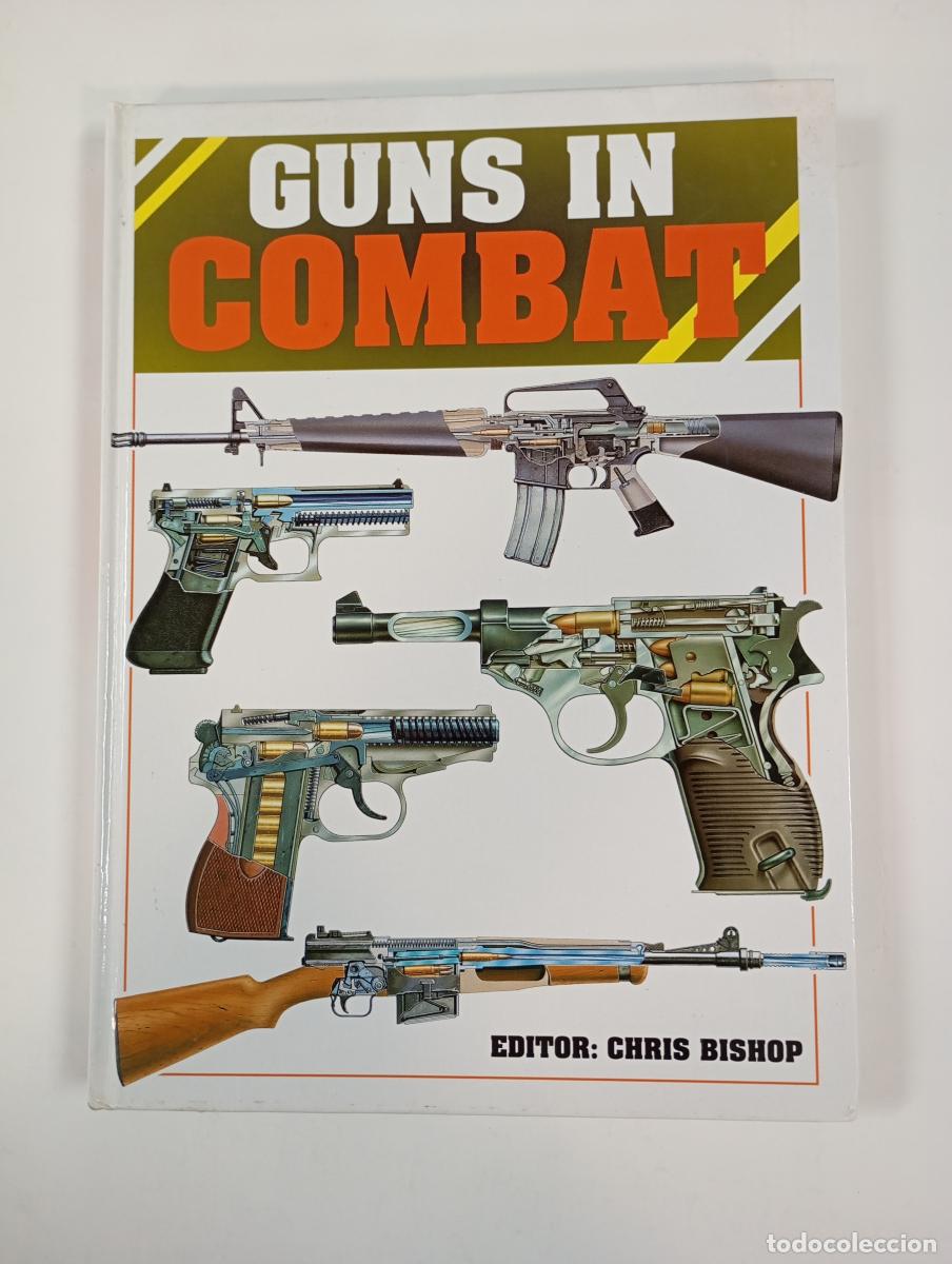 Libros: Guns in Combat. - Chris Bishop. TDK550 - Foto 1