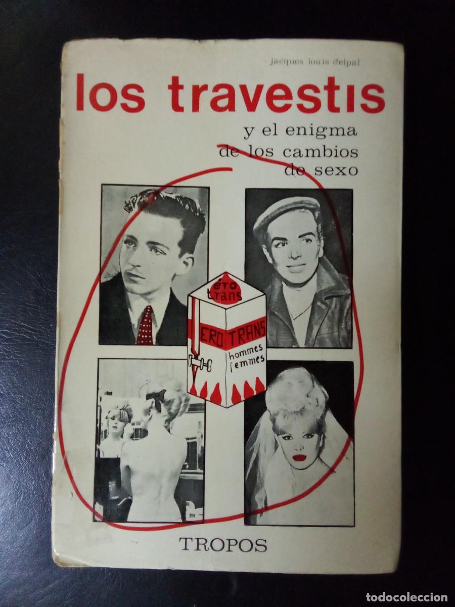 books: LOS TRAVESTIS Y EL ENIGMA DE LOS CAMBIOS DE SEXO, JACQUES LOUIS DELPAL, TROPOS
