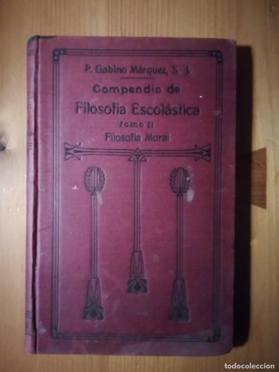 books: COMPENDIO DE FILOSOFIA ESCOLASTICA, TOMO II, FILOSOFIA MORAL, P GABINO MARQUEZ