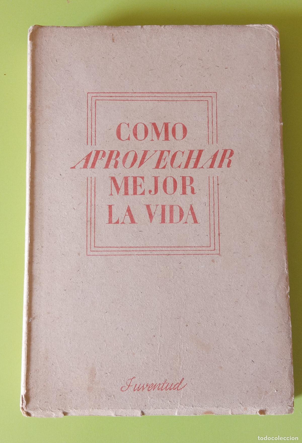 Libros: COMO APROVECHAR MEJOR LA VIDA. BENNETT. JUVENTUD - Foto 1