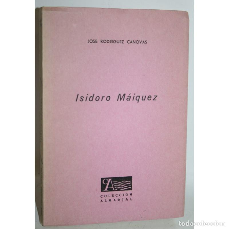 Libros: ISIDORO M&Aacute;IQUEZ - RODR&Iacute;GUEZ C&Aacute;NOVAS, Jos&eacute; - Foto 1