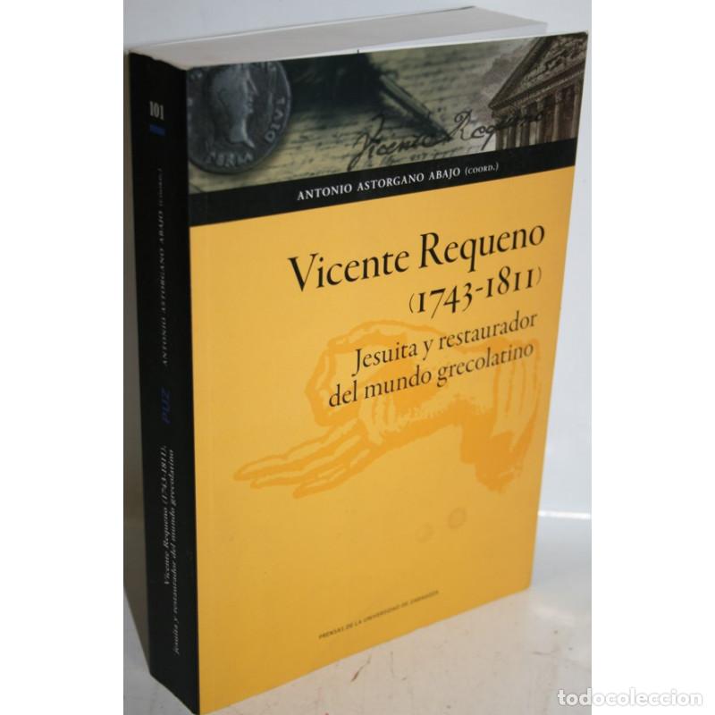 Libri di seconda mano: VICENTE REQUENO (1743-1811) - ASTORGANO ABAJO, Antonio (Coord.)