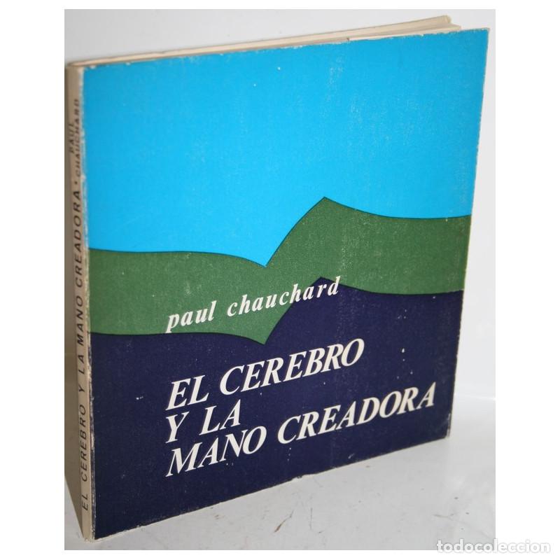 Libros: EL CEREBRO Y LA MANO CREADORA - CHAUCHARD, Paul - Foto 1