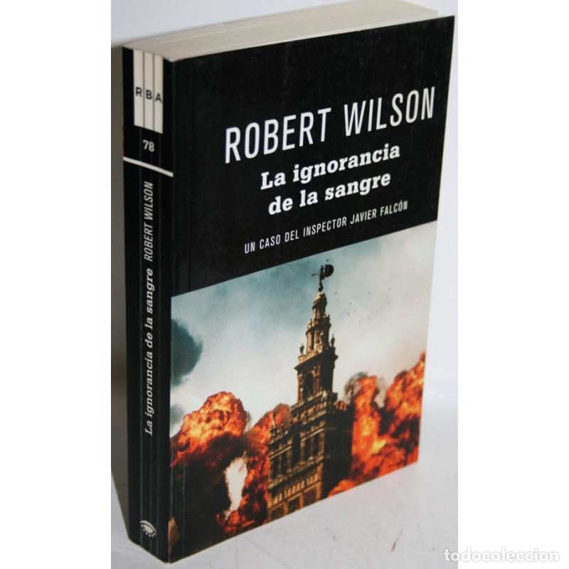Libros: LA IGNORANCIA DE LA SANGRE - WILSON, Robert - Foto 1