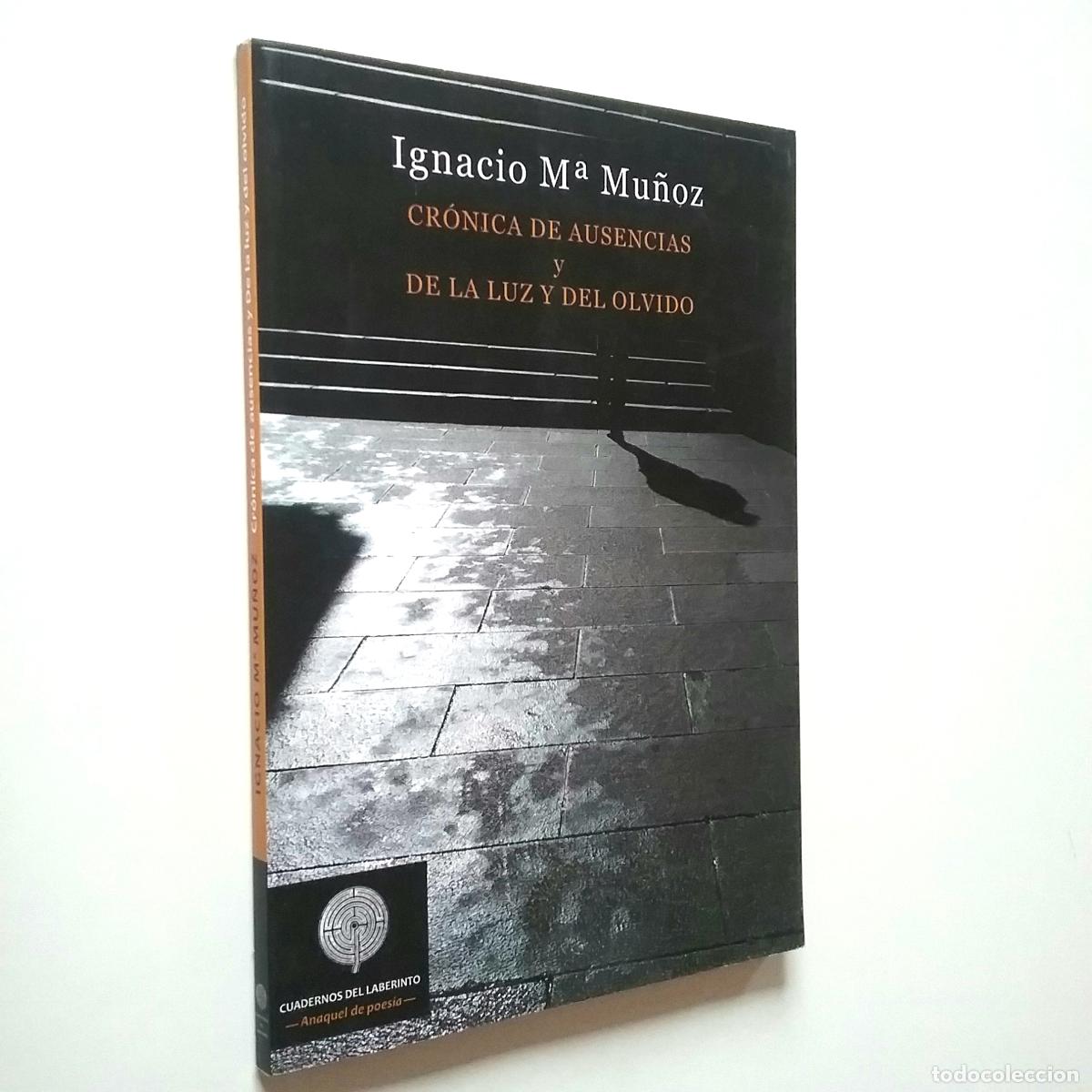 Libros: Ignacio M&ordf; Mu&ntilde;oz - Cr&oacute;nica de ausencias y De la luz y del olvido - Foto 1