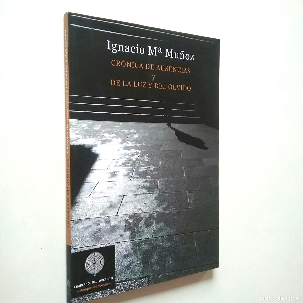 Libros: Ignacio M&ordf; Mu&ntilde;oz - Cr&oacute;nica de ausencias y De la luz y del olvido - Foto 1