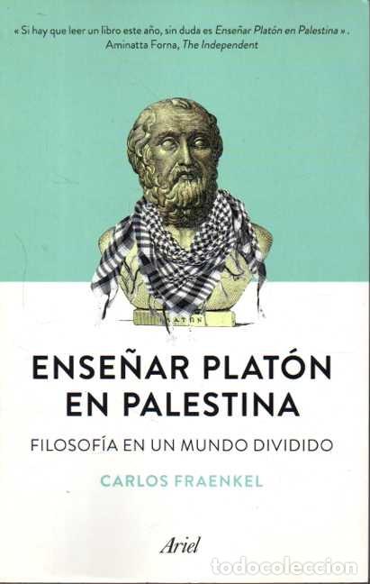 Libros: ENSE&Ntilde;AR PLAT&Oacute;N EN PALESTINA. FILOSOF&Iacute;A EN UN MUNDO DIVIDIDO. - FRAENKEL, Carlos.