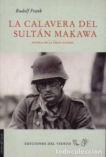 Libri di seconda mano: LA CALAVERA DEL SULTAN MAKAWA. NOVELA DE LA GRAN GUERRA. - FRANK, Rudolf.