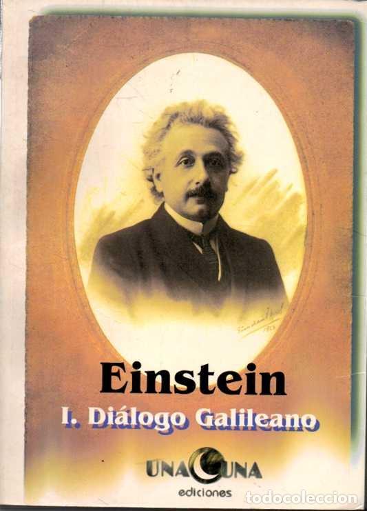 Libros: EINSTEIN. I. DIALOGO GALILEANO. - TURRION BERGES, Javier. - Foto 1