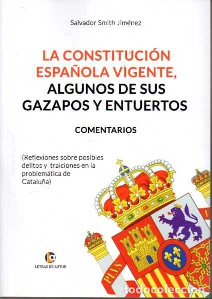 Libri di seconda mano: LA CONSTITUCION ESPA&Ntilde;OLA VIGENTE, ALGUNO DE SUS GAZAPOS Y ENTUERTOS. COMENTARIOS (REFLEXIONES SOBRE