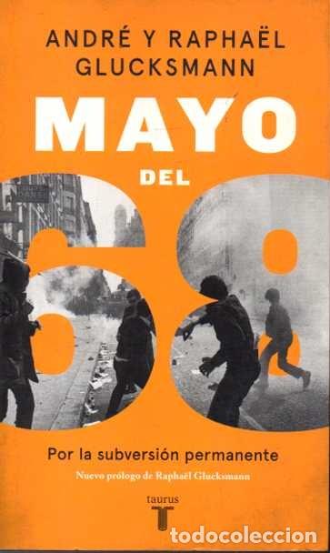 Libros: MAYO DEL 68. POR LA SUBVERSION PERMANENTE. - GLUCKSMANN. Andr&eacute; y Raphael. - Foto 1
