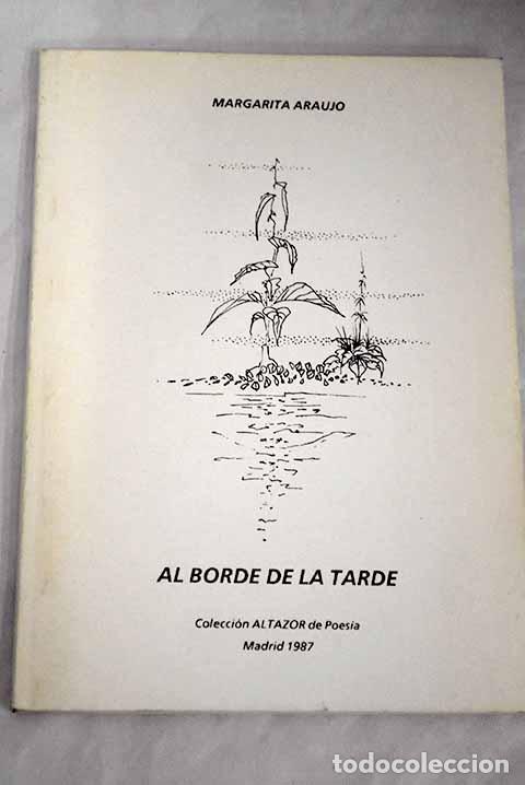 Libros: Al borde de la tarde.- Ara&uacute;jo, Margarita - Foto 1