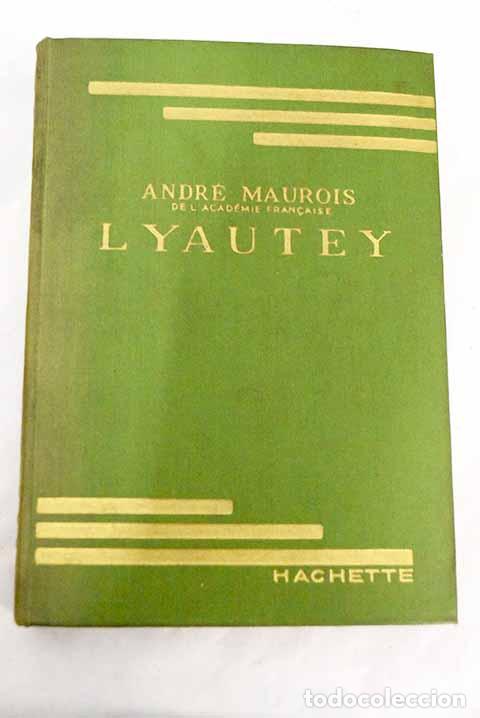 Libros: Lyautey: Maurois, Andr&eacute;.- Maurois, Andr&eacute; - Foto 1