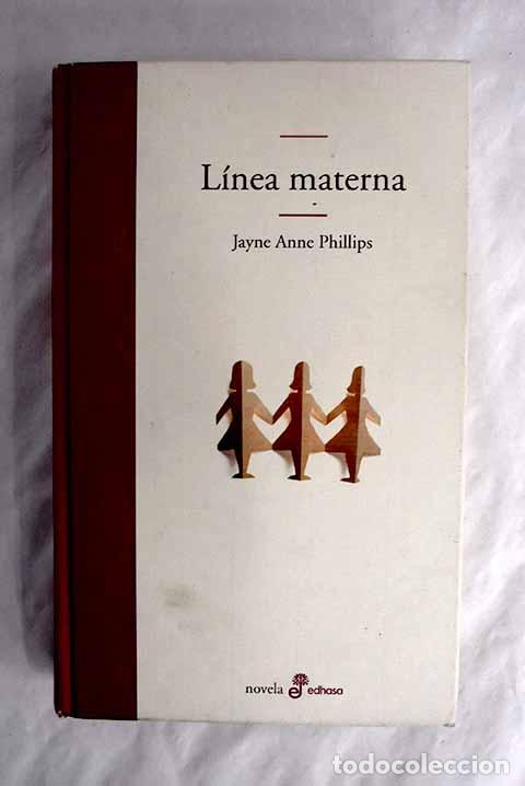 Libros: L&iacute;nea materna: Phillips, Jayne Anne.- Phillips, Jayne Anne - Foto 1