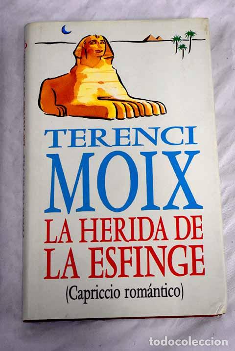Libros: La herida de la esfinge: (capriccio rom&aacute;ntico).- Moix, Terenci - Foto 1