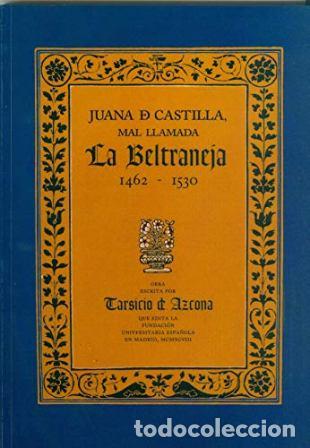 Libros: AZCONA, Tarsicio de.- - Juana de Castilla, mal llamada La Beltraneja. - Foto 2