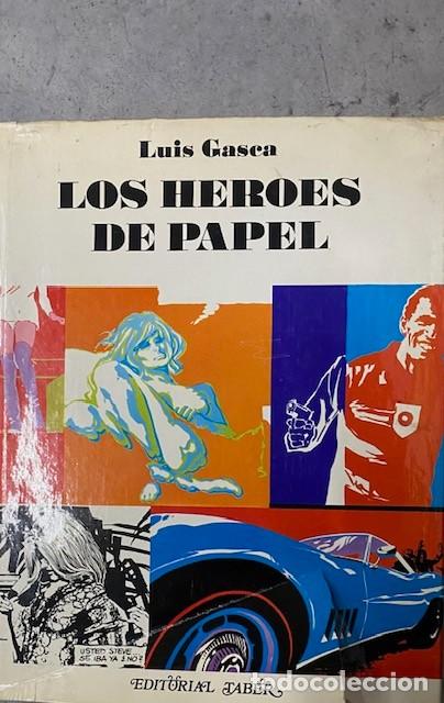 Libros: LOS HEROES DE PAPEL - LUIS GASCA - Foto 3
