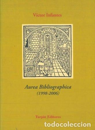 Libros: INFANTES, V&iacute;ctor.- - Aurea Bibliographica (1998-2006). - Foto 2